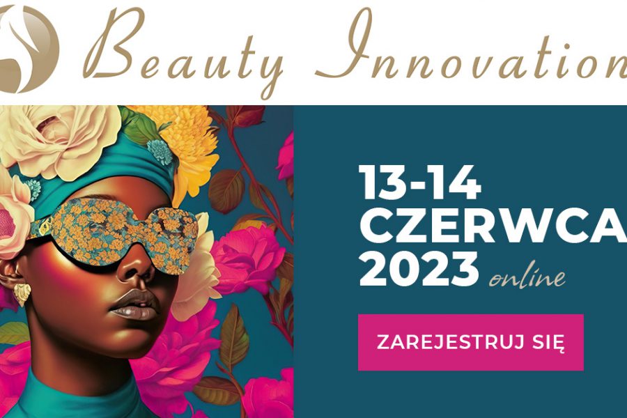 Beauty Innovations 2023 – 13-14 czerwca ONLINE – zarejestruj się