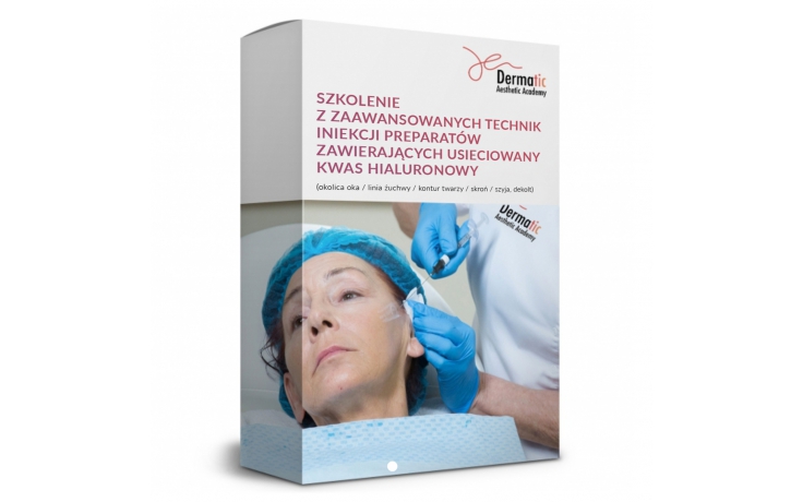 Szkolenie z zaawansowanych technik iniekcji preparatów zawierających usieciowany kwas hialuronowy (okolica oka/ linia żuchwy/kontur twarzy/skroń/szyja, dekolt)